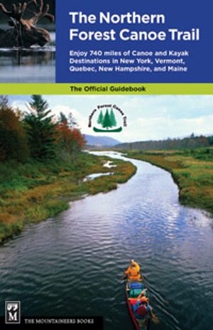 Northern Forest Canoe Trail: The Official Guidebook